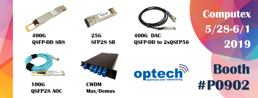 Optech Computex 2019 400G QSFP-DD 100G QSFP28